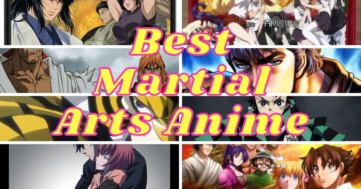 22 Best Martial Arts Anime You will fall in love with 2022