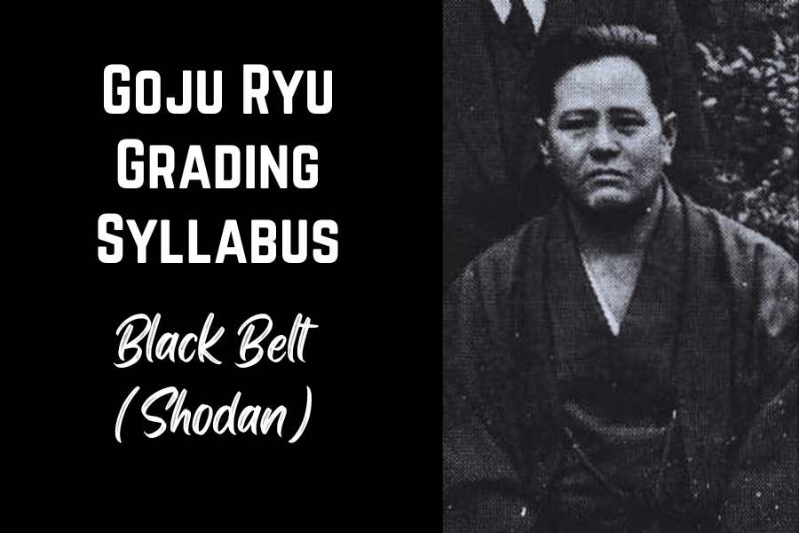 Goju Ryu Grading Syllabus: Black Belt (Shodan)